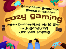 Cozy Gaming - Gemütlich gemeinsam Games anzocken im inklusiven Gaming Treff!